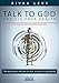 Talk to God and Fix Your Health: The Real Reasons Why We Get Sick, and How to Stay Healthy