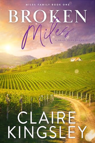 Broken Miles: A Small-Town Romance (The Miles Family Book 1)