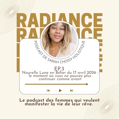 EP.3 - Nouvelle Lune en B&eacute;lier du 17 avril 2026 : le moment o&ugrave; vous ne pouvez plus continuer comme avant