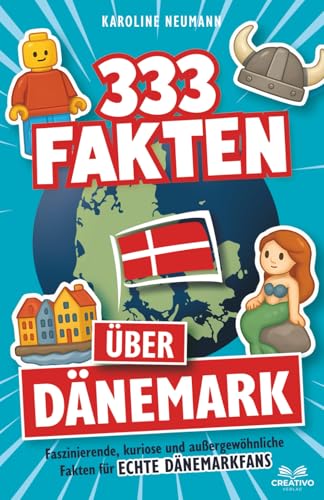 333 Fakten über Dänemark: Faszinierende, kuriose und außergewöhnliche Fakten für echte Dänemarkfans