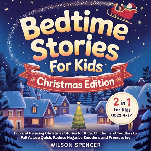 Bedtime Stories for Kids: Christmas Edition (2 in 1 for Kids Ages 4-12) | Wilson Spencer episode artwork