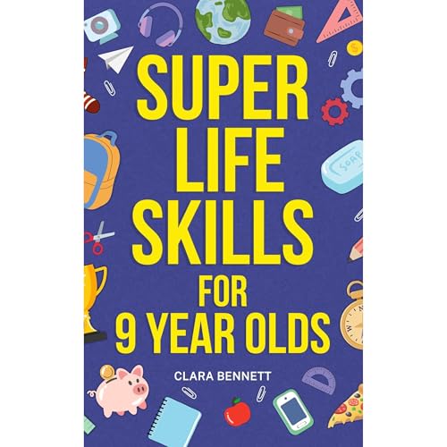 Super Life Skills for 9 Year Olds Audiolibro Por Clara Bennett arte de portada