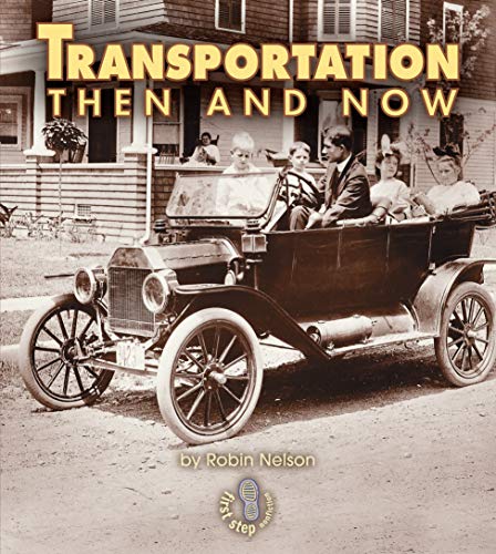 Transportation Then and Now (First Step Nonfiction â€” Then and Now)