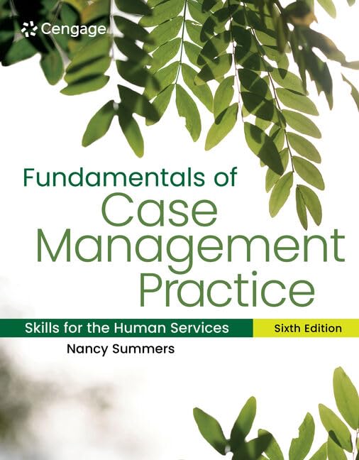 Fundamentals of Case Management Practice: Skills for the Human Services (MindTap Course List)      6th Edition