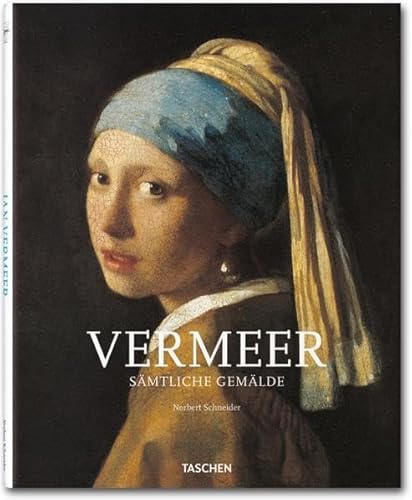 Vermeer: 25 Jahre TASCHEN: Sämtliche Gemälde - 1632 - 1675 Verhüllung der Gefühle