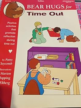 Paperback Totline Bear Hugs for Time Out ~ Positive Activities That Promote Reflection During Time Out (4-6 yr. Group Behavior) Book