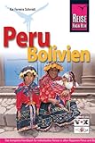 Reise Know-How Peru, Bolivien: Handbuch für individuelles Reisen und Entdecken in allen Regionen Perus und Boliviens, auch abseits der Hauptreiserouten - Kai Ferreira Schmidt 