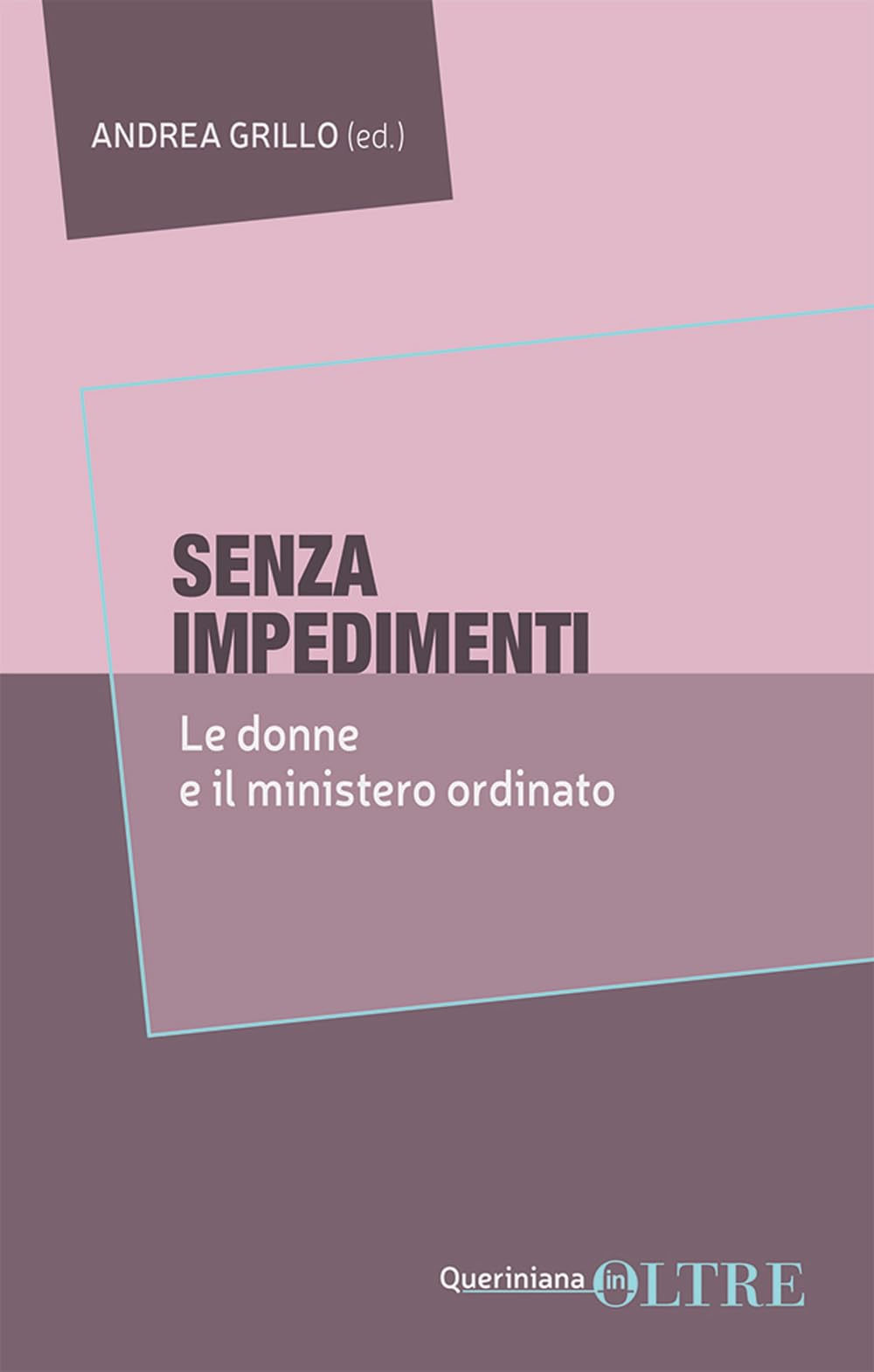 Senza Impedimenti. Le Donne E Il Ministero Ordinato - 4