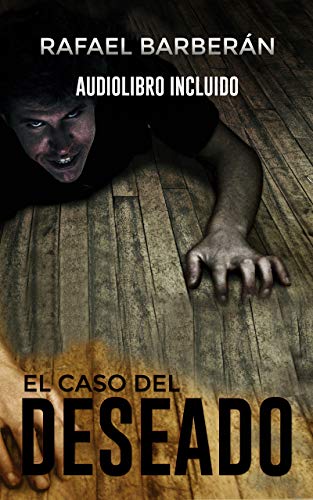 El caso del deseado: (Coleccción Terror) (Audiolibro incluido)