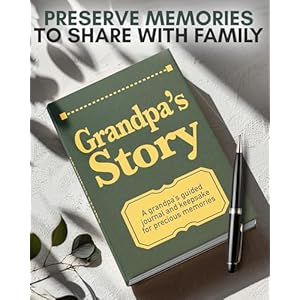 Grandpa's Life Story Journal: A Meaningful Keepsake for Grandpa to Share His Journey and Memories, Book Includes 250+ Prompt Questions, Sentimental Gifts Idea for Father's Day, Birthday & Christmas Grandpas Life Story Journal A Meaningful Keepsake for Grandpa to Share His Journey and Memories Book Includes 250 Prompt Questions Sentimental Gifts Idea for Fathers Day Birthday Christmas