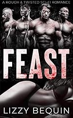 Feast: A Rough & Twisted Sci-Fi Romance (Ukkur Mates Book 2)