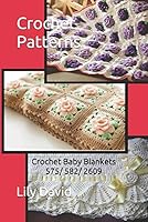 Crochet Patterns: Three Crochet Baby Blankets 575/ 582/ 2609 B08G9X15MW Book Cover