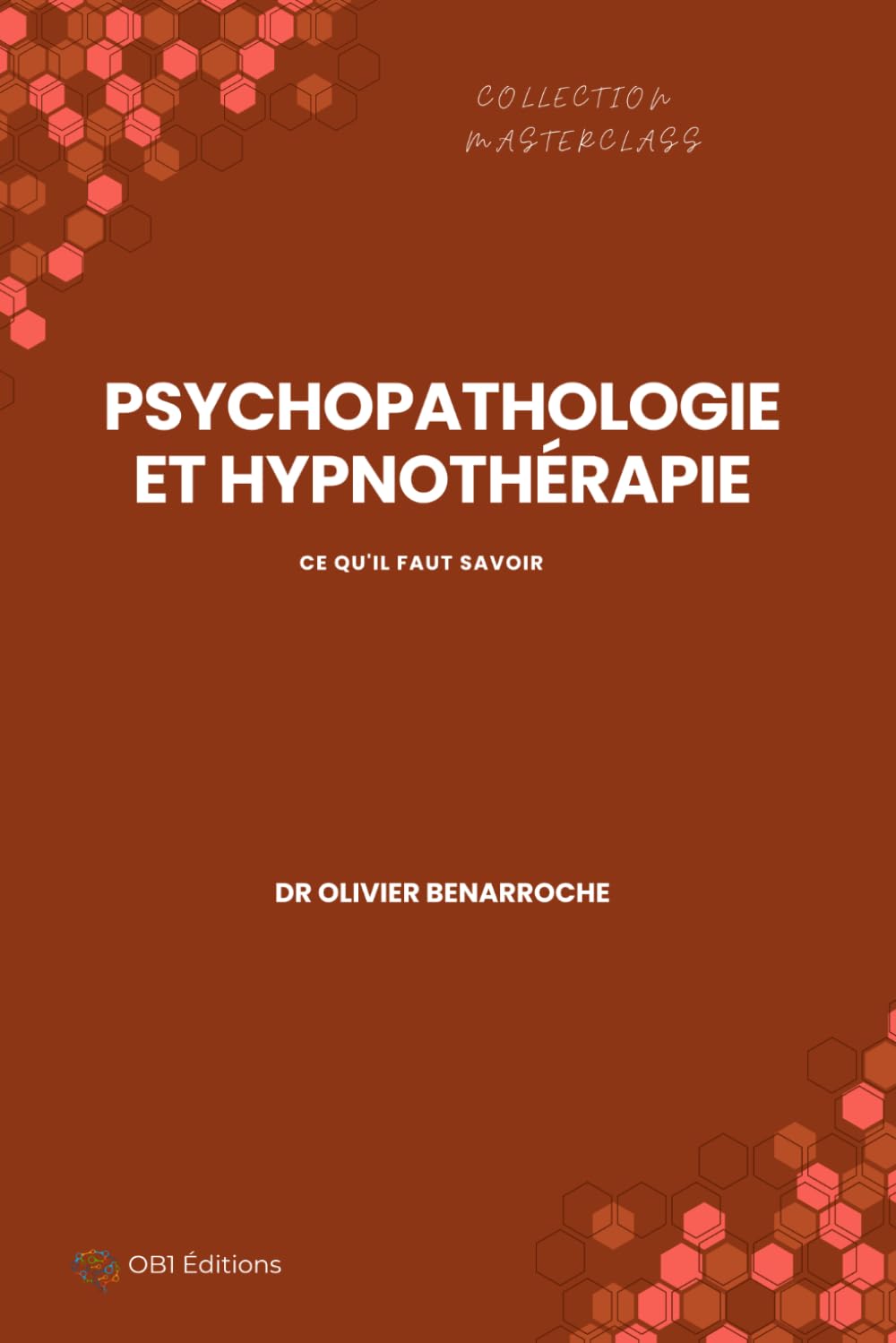 Psychopathologie et Hypnothérapie: Ce qu'il faut savoir (Collection Masterclass)