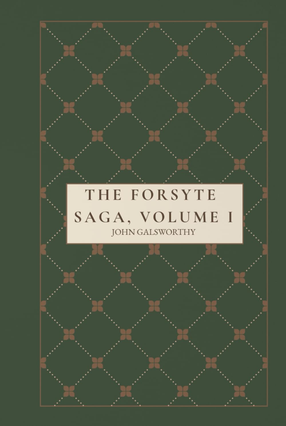 The Forsyte Saga, Volume I, The Man of Property: An Original and Unabridged Edition