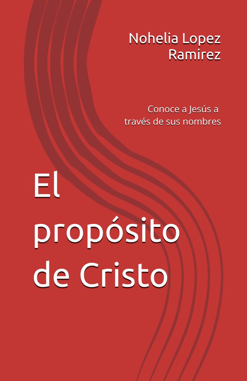 El propósito de Cristo: Conoce a Jesús a través de sus nombres
