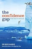 The Confidence Gap. From Fear To Freedom