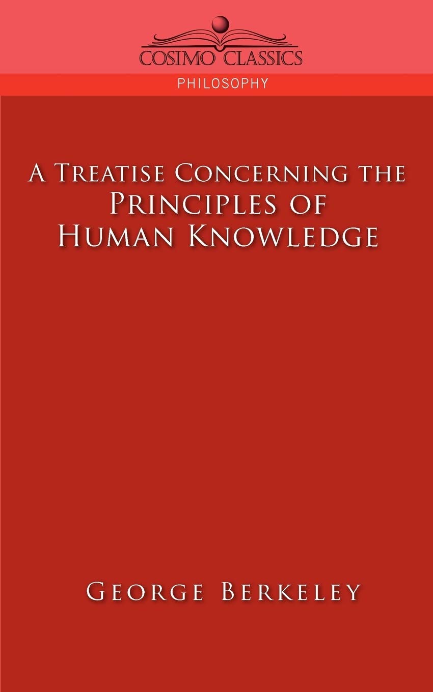 A Treatise Concerning the Principles of Human Knowledge (Cosimo Classics) (Cosimo Classics Philosophy)