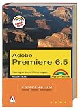  Adobe Premiere 6.5 Kompendium. Mit CD-ROM.