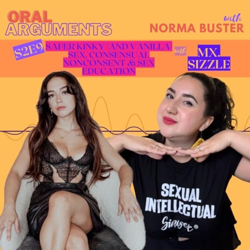 2-09: Safer Kinky (and Vanilla) Sex, Consensual Nonconsent & Sex Education with Mx. Sizzle