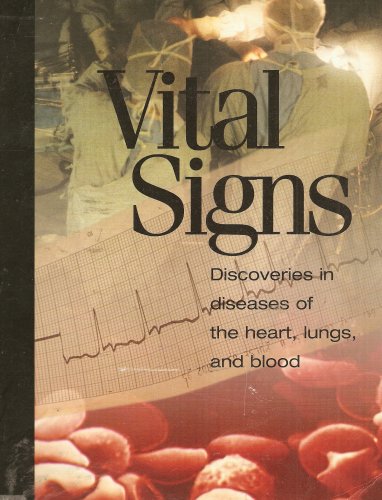 Vital Signs: Discoveries in Diseases of the Heart, Lungs, and Blood ...