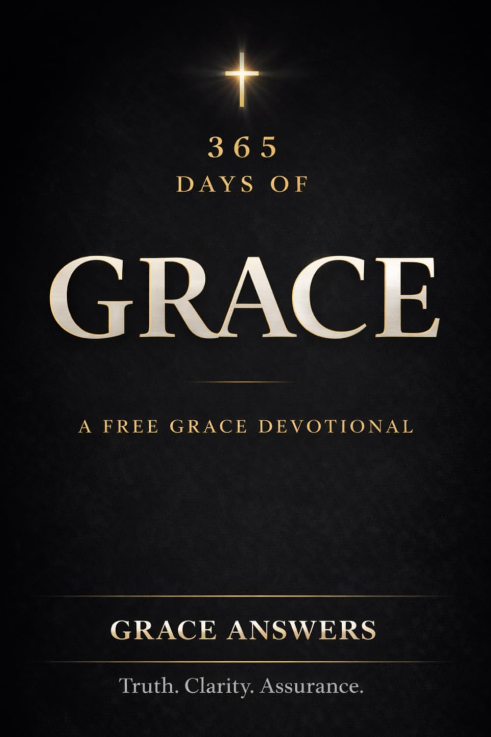 365 Days of Grace: A Free Grace Devotional