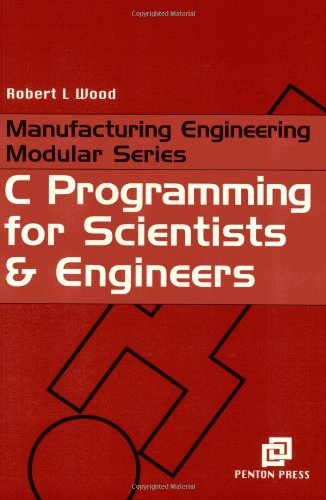 C Programming for Scientists and Engineers (Manufacturing Engineering ...