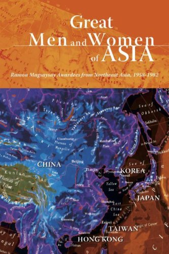 Great Men and Women of Asia Volume 4, Ramon Magsaysay Awardees from Northeast Asia, 1958-1982