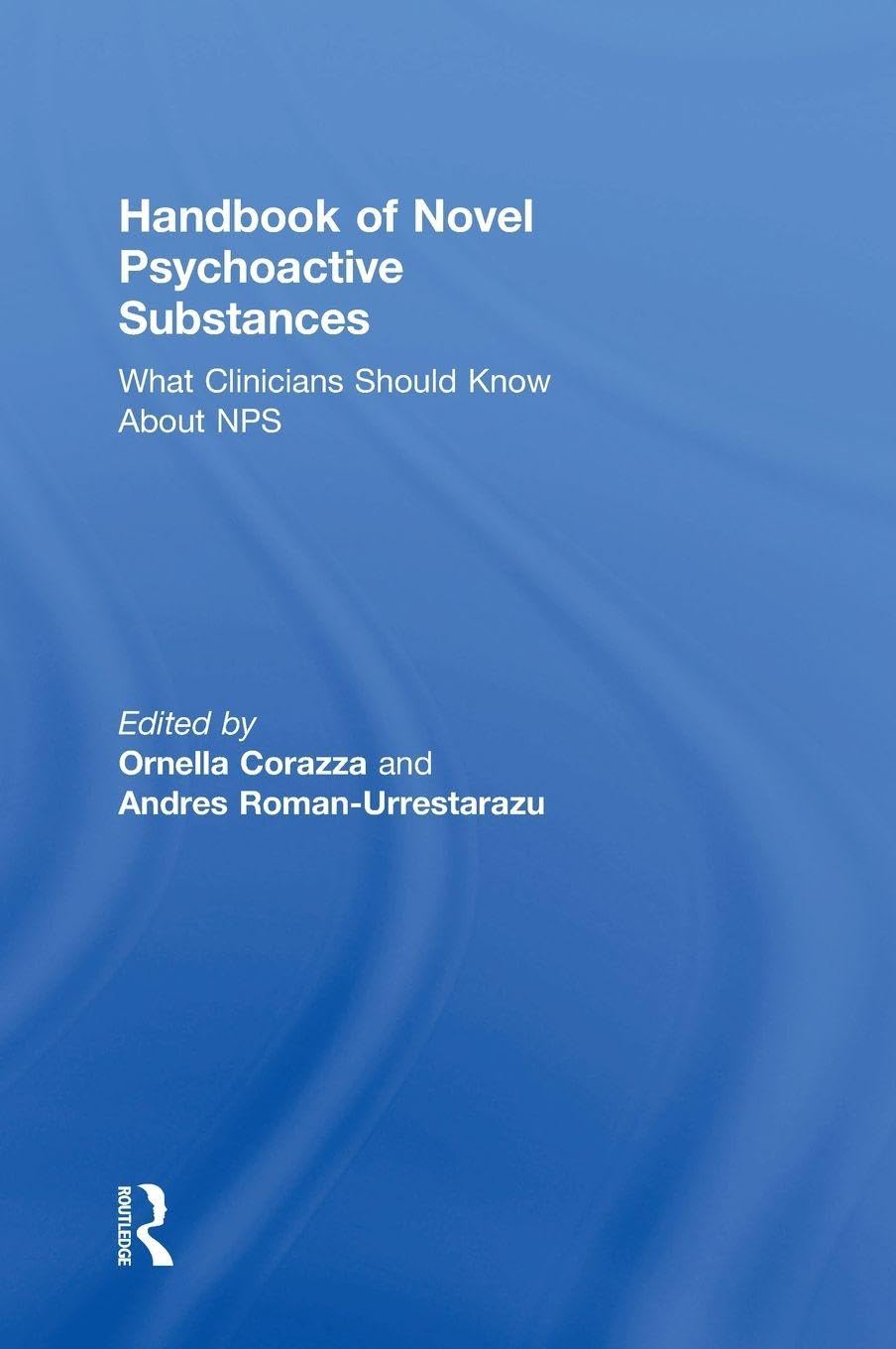 Handbook of Novel Psychoactive Substances: What Clinicians Should Know about NPS