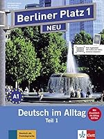 Berliner Platz Neu in Teilbanden: Lehr- Und Arbeitsbuch 1 Teil 1 MIT Audio-cd Und Im Alltag Extra 312606065X Book Cover
