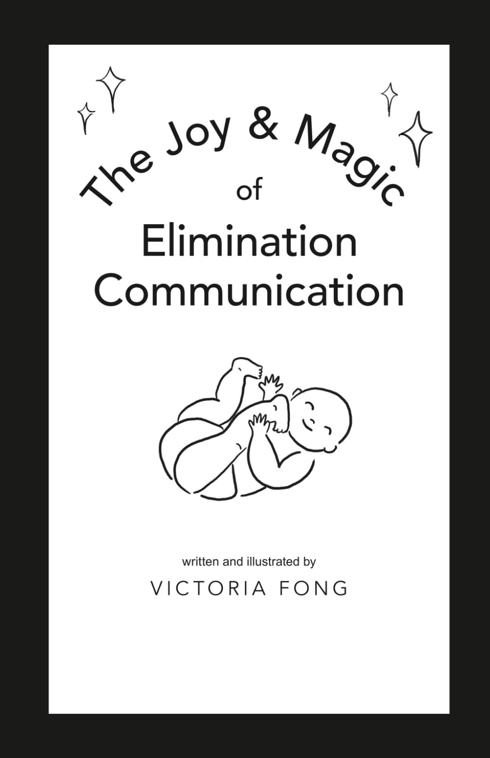 The Joy & Magic of Elimination Communication: A Guide to Early Potty Training