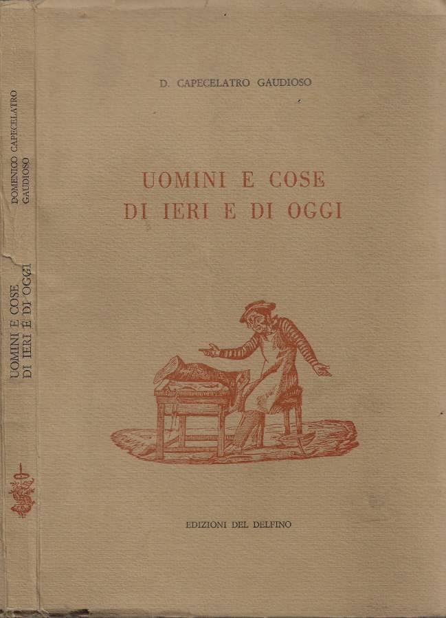 su richiesta altre foto Uomini e cose di ieri e di oggi.