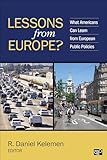 Lessons from Europe?; What Can Americans Learn from European Public Policies