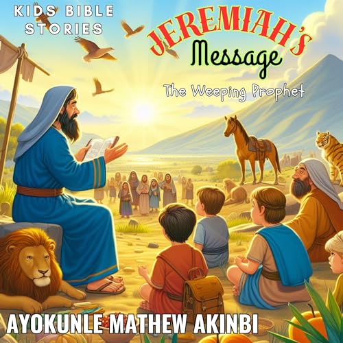 Jeremiah&amp;rsquo;s Message: The Weeping Prophet by Ayokunle Mathew Akinbi episode artwork