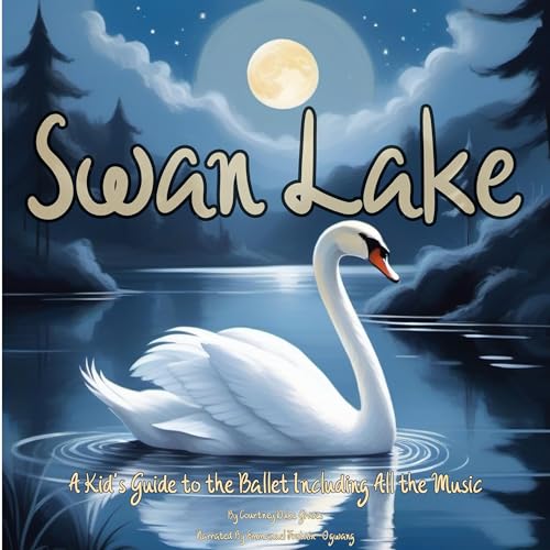 Swan Lake: A Kid's Guide to the Ballet Including All the Music by Courtney Duke Graves episode artwork