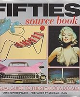 Fifties Source Book: A Visual Guide To The Style Of A Decade 1555215491 Book Cover
