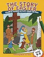 The Story of Easter Coloring Book for Kids: Color by Numbers for Kids Ages 4-8 1649430671 Book Cover
