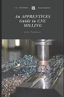 An APPRENTICES GUIDE to CNC MILLING 197350698X Book Cover