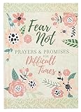Fear Not: Prayers & Promises for Difficult Times (Prayers & Promises) – An Inspirational Prayer Book for Anyone in Need of Healing
