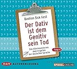 Der Dativ ist dem Genitiv sein Tod, 2 Audio-CDs - Bastian Sick