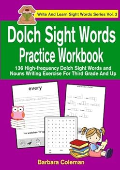 Paperback Dolch Sight Words Practice Workbook: 136 high-frequency Dolch sight words and nouns writing exercise for grade 3 and up (Write And Learn Sight Words Series) Book