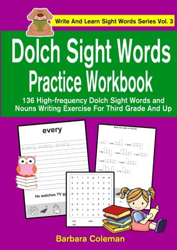 Dolch Sight Words Practice Workbook: 136 high-frequency Dolch sight words and nouns writing exercise for grade 3 and up (Write And Learn Sight Words Series)