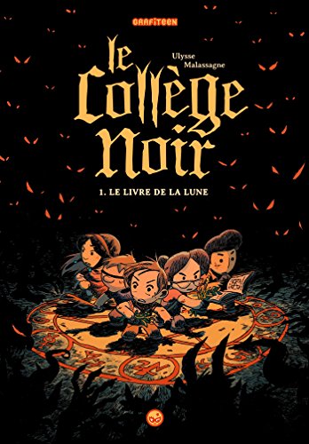Télécharger Le collège noir, Tome 01: Le livre de la Lune PDF