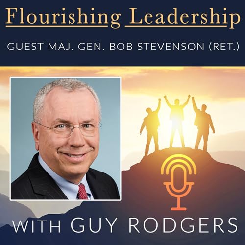 『Flourishing Leadership with Guest Maj. Gen. Bob Stevenson (ret.)』のカバーアート