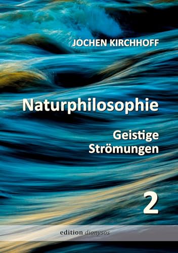 Naturphilosophie 2: Geistige Strömungen