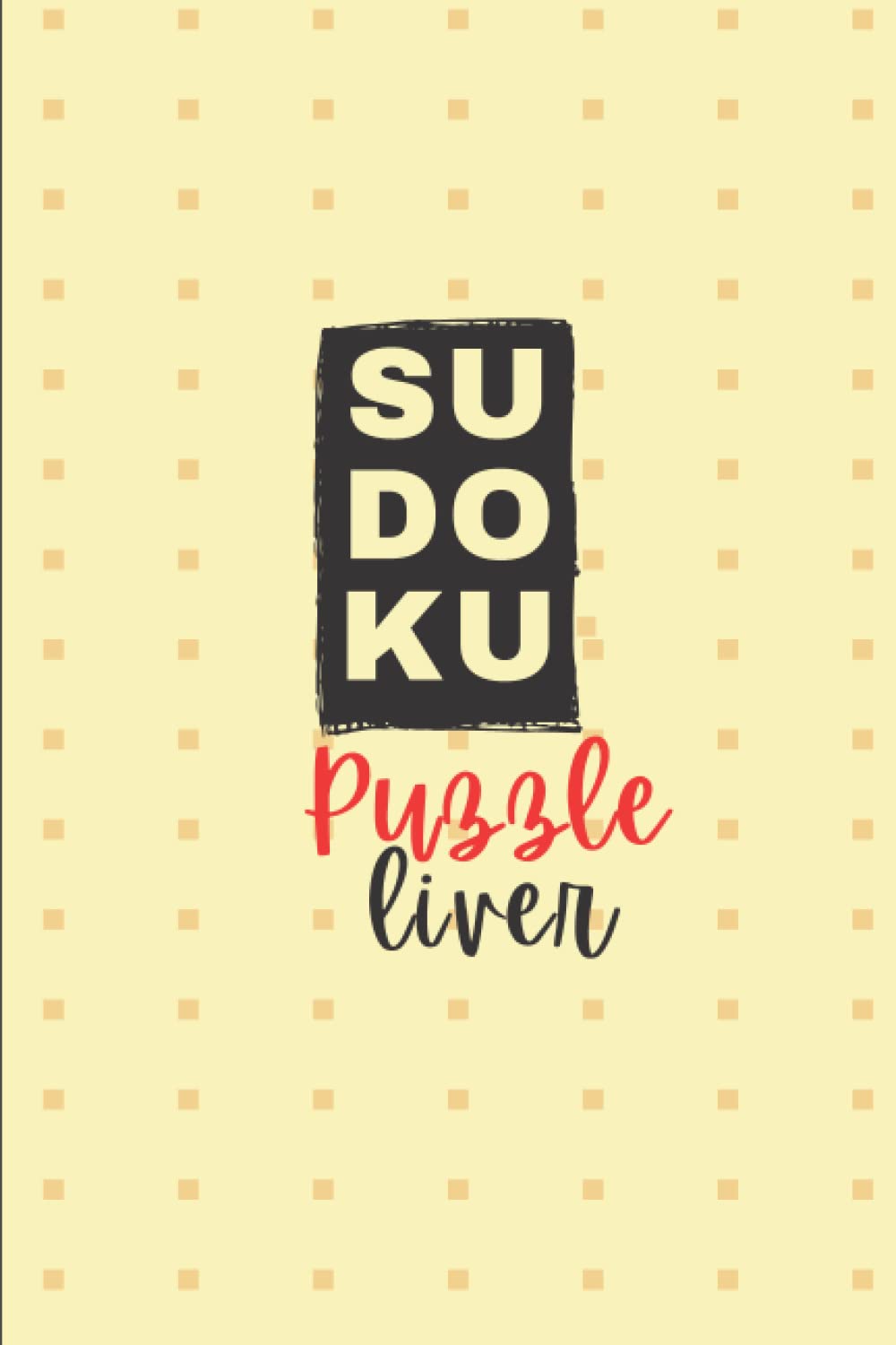 sudoku pour tous les groupes d'âge: Livre de puzzle Sudoku pour enfants et adultes, 2 puzzles par page avec des solutions complètes et un passe-temps amusant. "6" - "9" (French Edition)