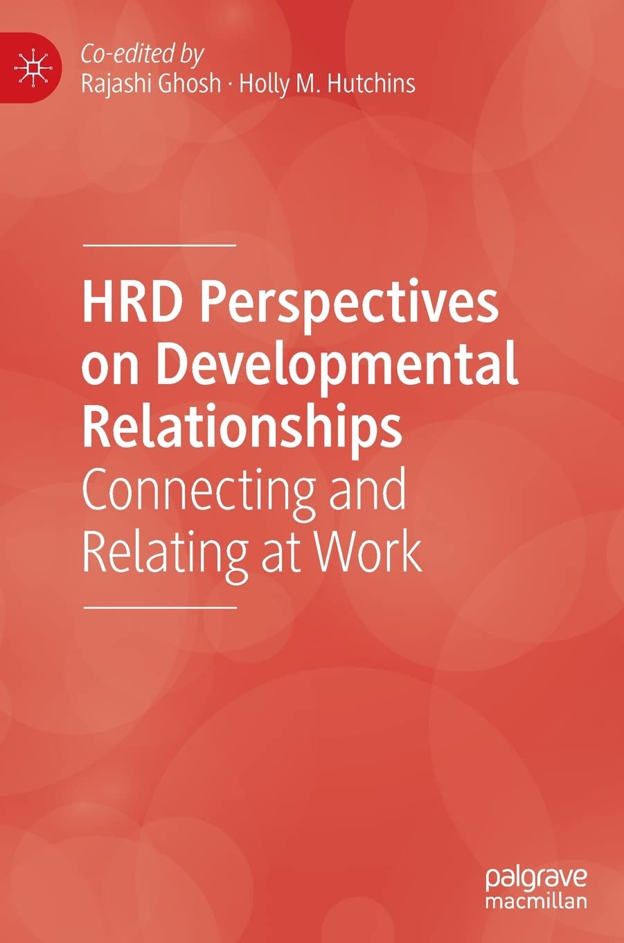 HRD Perspectives on Developmental Relationships: Connecting and Relating at Work