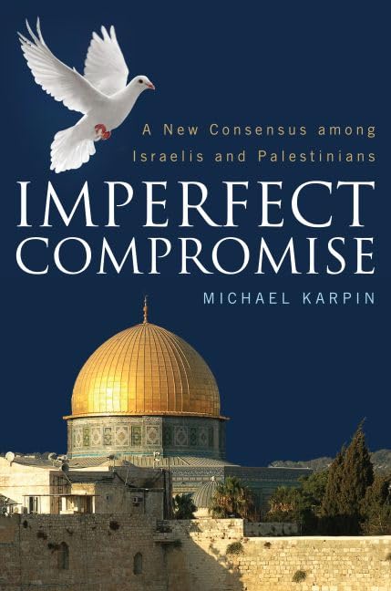 Buy Imperfect Compromise: A New Consensus Among Israelis and Palestinians — BookShops.in