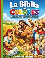 La Biblia en Colores: Historias desde Josué hasta 2 Samuel-Libro para Colorear Cristiano para Niños y Niñas: 52 ilustraciones para colorear, cada una ... que explica la historia. (Spanish Edition) B0F4XHQBRD Book Cover