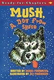 Mush, a Dog from Space (Ready-for-Chapters)