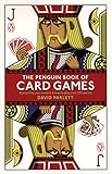 The Penguin Book of Card Games: Everything You Need to Know to Play Over 250 Games